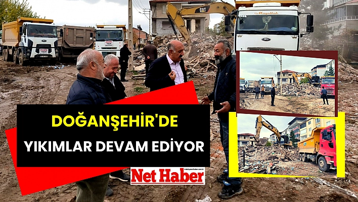 Doğanşehir'de yıkımlar devam ediyor