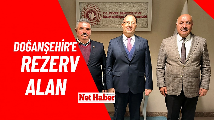 Doğanşehir'e rezerv alan