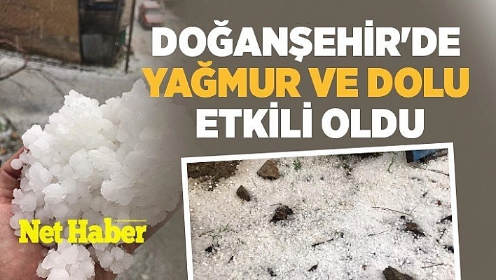 Yağmur ve dolu etkili oldu