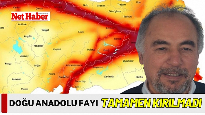 Doğu Anadolu Fayı tamamen kırılmadı