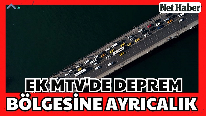 Ek MTV'de deprem bölgesine ayrıcalık