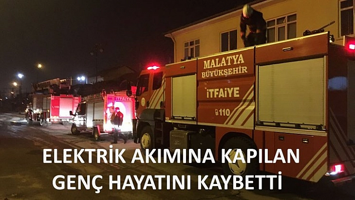 Elektrik akımına kapılan genç hayatını kaybetti