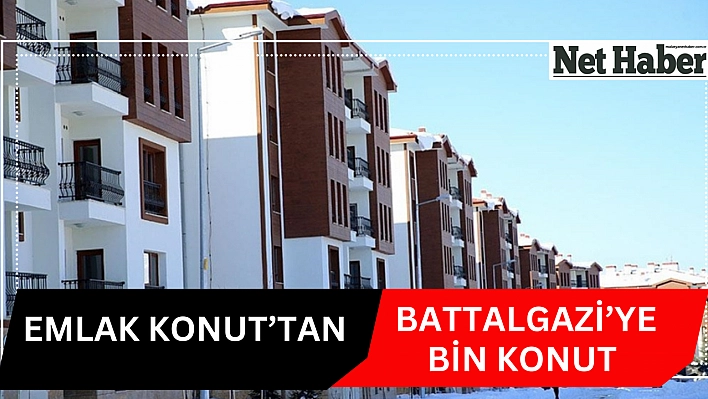 Emlak Konut'tan Battalgazi'ye bin konut 