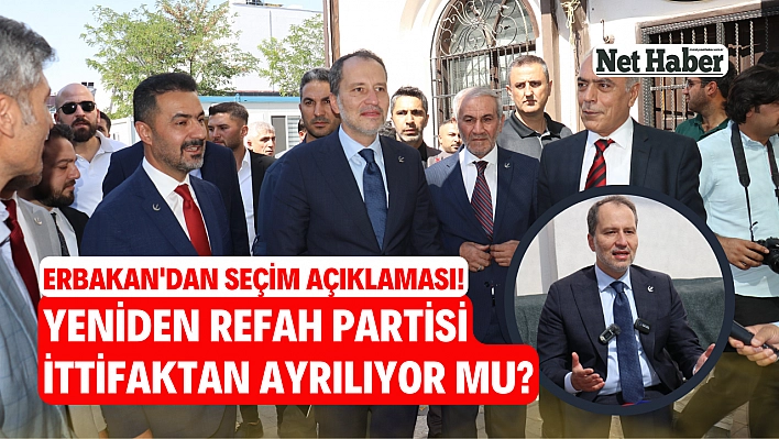 Erbakan'dan seçim açıklaması!