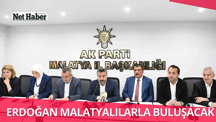 Erdoğan Malatyalılarla buluşacak