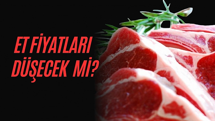 Et fiyatları düşecek mi ?