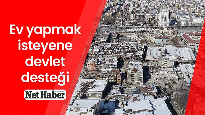 Ev yapmak isteyene devlet desteği