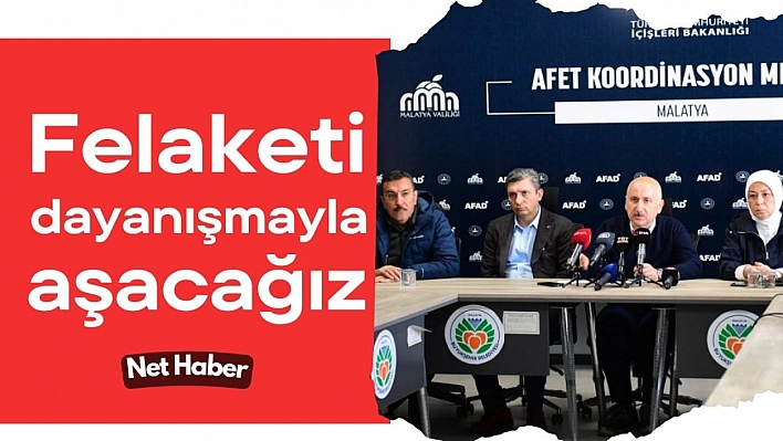 Felaketi dayanışmayla aşacağız