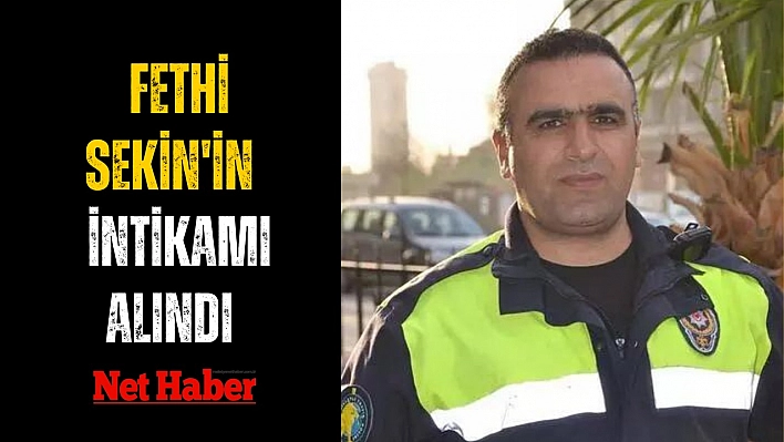 Fethi Sekin'in intikamı alındı