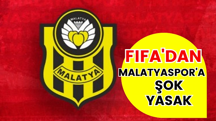 FIFA'dan Malatyaspor'a şok yasak