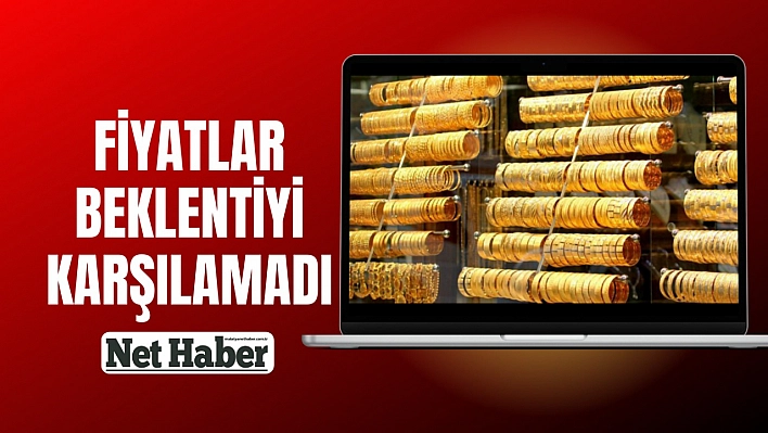 Fiyatlar beklentiyi karşılamadı