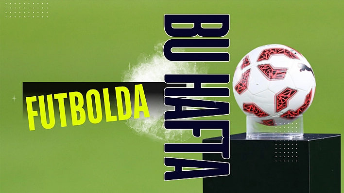 Futbolda haftanın programı