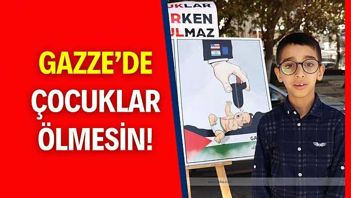 Gazze'de çocuklar ölmesin!