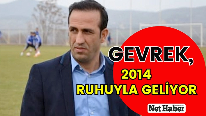 Gevrek, 2014 ruhuyla geliyor 