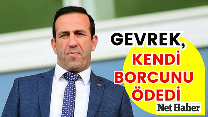 Gevrek kendi borcunu ödedi