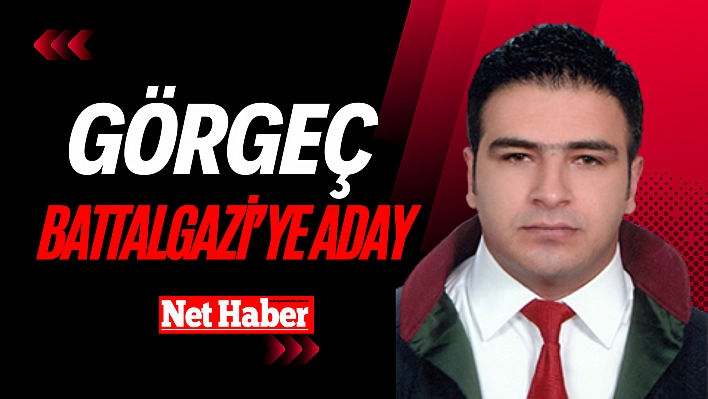 Görgeç Battalgazi'ye aday