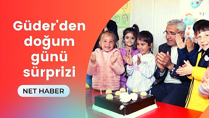 Güder'den doğum günü sürprizi