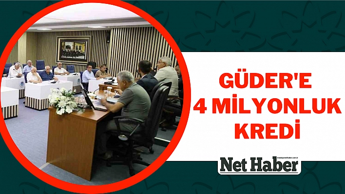 Güder'e 4 milyonluk kredi