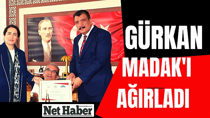 Gürkan, Madak'ı ağırladı