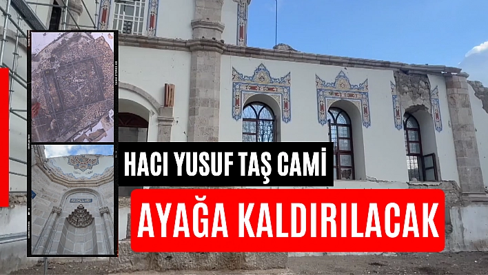 Hacı Yusuf Taş Cami ayağa kaldırılacak