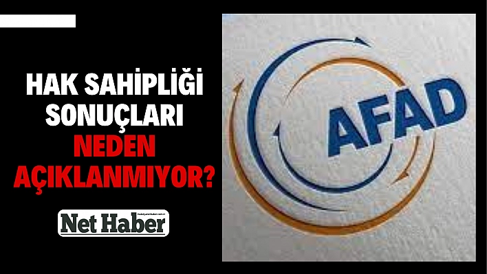 Hak sahipliği sonuçları neden açıklanmıyor?