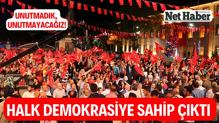 Halk demokrasiye sahip çıktı