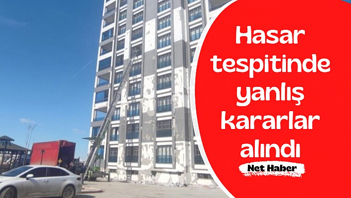 Hasar tespitinde yanlış kararlar alındı