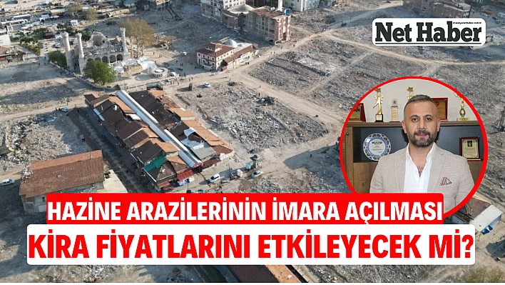 Hazine arazilerinin imara açılması kira fiyatlarını etkileyecek mi?