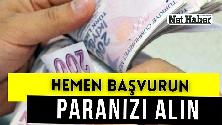 Hemen başvurun paranızı alın