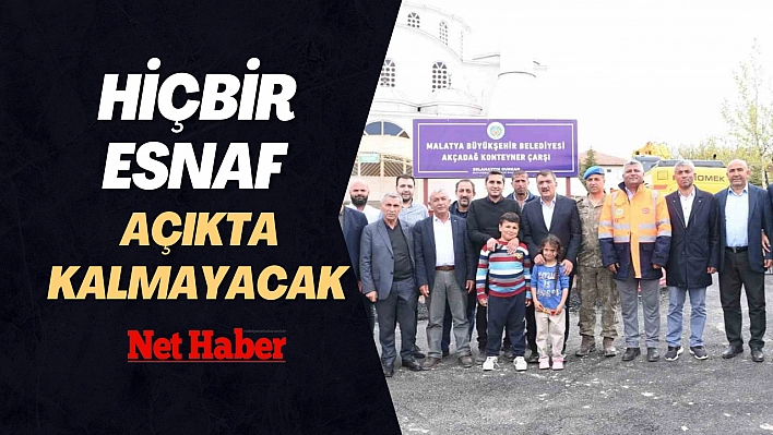 Hiçbir esnaf açıkta kalmayacak