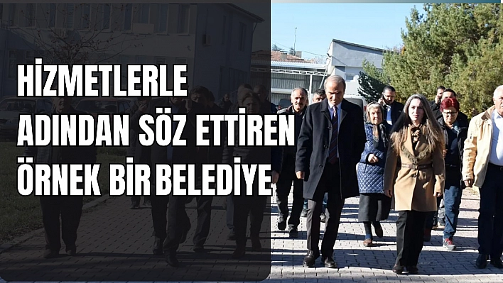 Hizmetlerle adından söz ettiren örnek bir belediye