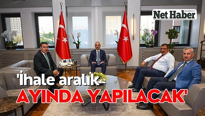 'İhale aralık ayında yapılacak'