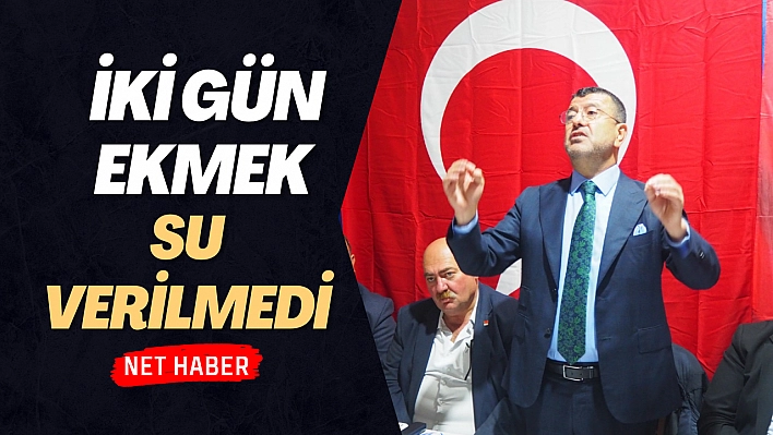 İki gün ekmek su verilmedi