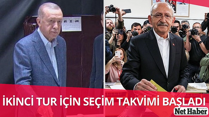 İkinci tur için seçim takvimi başladı