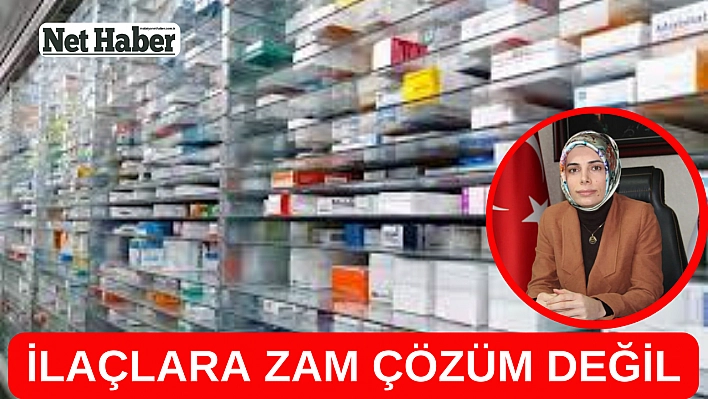 İlaçlara zam çözüm değil