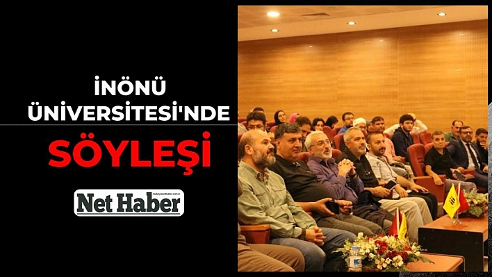 İnönü Üniversitesi'nde söyleşi