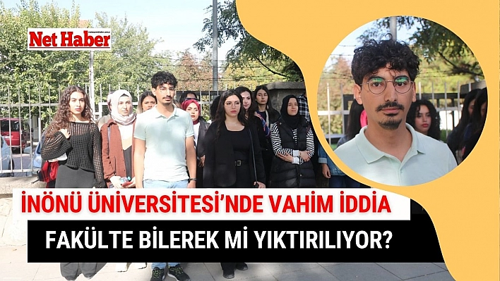 İnönü Üniversitesi'nde vahim iddia! Fakülte bilerek mi yıktırılıyor?