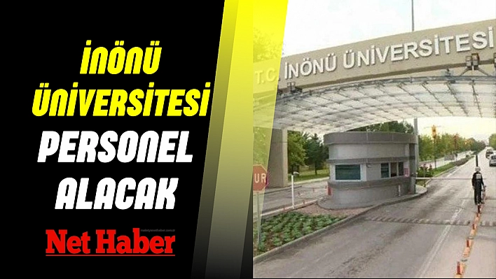 İnönü Üniversitesi personel alacak