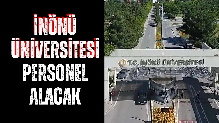 İnönü Üniversitesi personel alacak