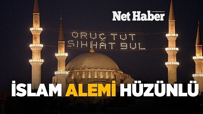 İslam alemi hüzünlü