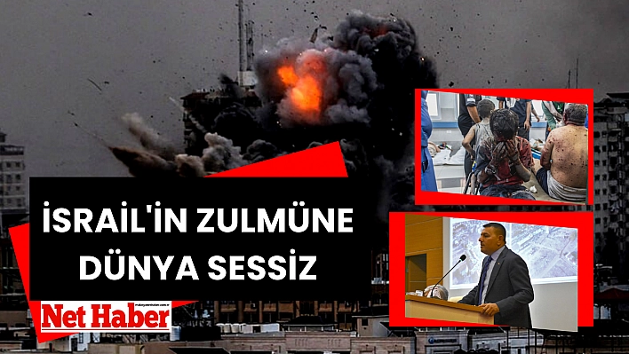 İsrail'in zulmüne dünya sessiz