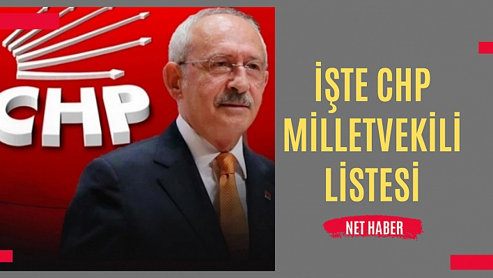 İşte CHP milletvekili listesi