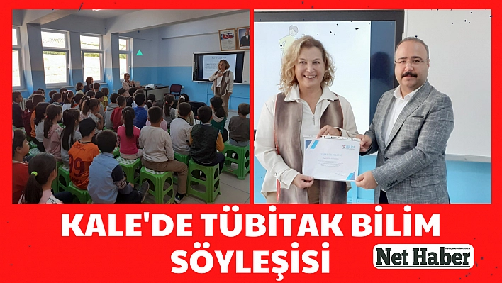 Kale'de TÜBİTAK bilim söyleşisi