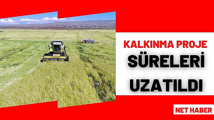 Kalkınma proje süreleri uzatıldı