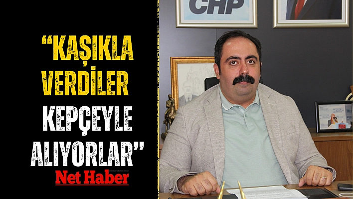 'Kaşıkla verdiler kepçeyle alıyorlar'