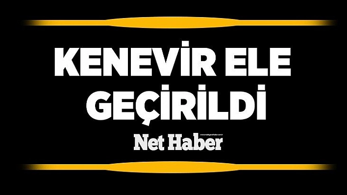 Kenevir ele geçirildi