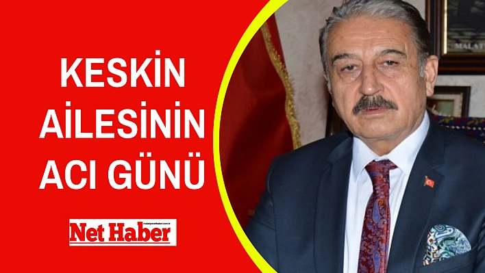 Keskin ailesinin acı günü 