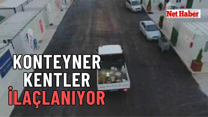 Konteyner kentler ilaçlanıyor