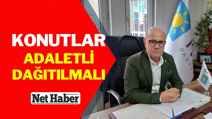 Konutlar adaletli dağıtılmalı