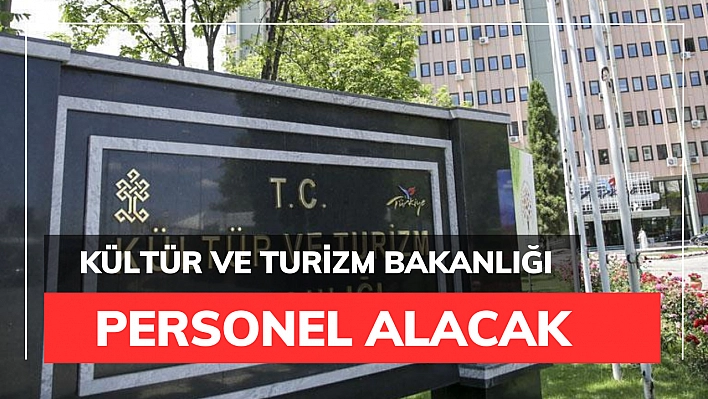 Kültür ve Turizm Bakanlığı personel alacak